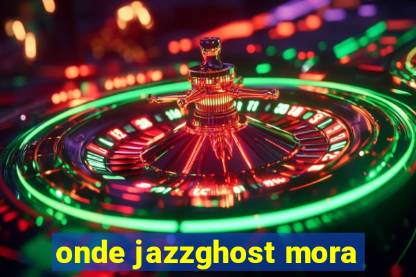 onde jazzghost mora